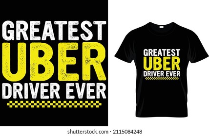 Greatest Uber Taxi Driver T-shirt Design