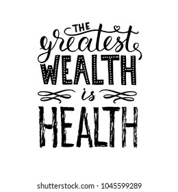 The greatest wealth is health poster with hand drawn lettering, vector illustration. Grundge brush strokes. World health day phrase isolated on white background.