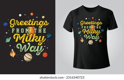 Greatings From The Milky Way - Typographical Black Background, T-shirt, mug, cap and other print on demand Design, svg, Vector, EPS, JPG