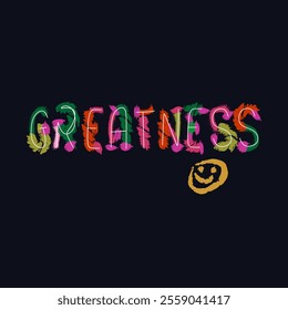 Greatness slogan typography. Vector illustration design for fashion graphics, t shirt prints, tees, posters, stickers, and other use.
