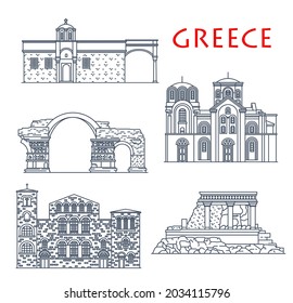 Greece architecture, antique Greek buildings, vector travel landmarks. Panagia Chalkeon and St Demetrius church in Thessaloniki, Vlatades monastery, Knossos palace in Crete and Emperor Galerius Arch