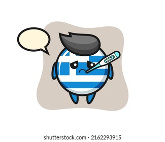 greece flag badge mascot character with fever condition , cute style design for t shirt, sticker, logo element