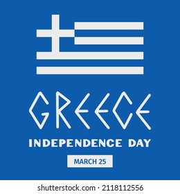 Greece Independence Day typography poster. Greek holiday celebrate on March 25. Vector template for banner, flyer, sticker, greeting card, postcard, etc.