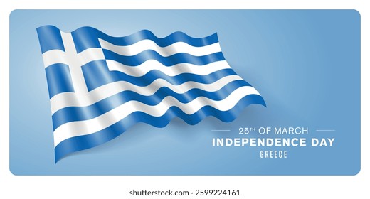 Greece independence day vector banner, greeting card. Greek wavy flag in 25th of March patriotic holiday horizontal design with realistic flag