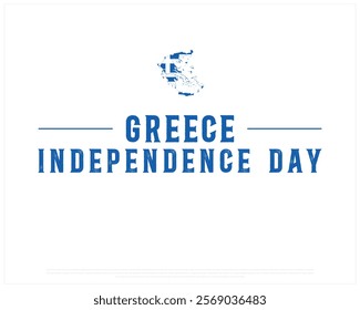 GREECE Independence Day vector design on a white background with Map, Typographic Design of GREECE Independence Day, Map Flag of GREECE, Vector design of Greece national day