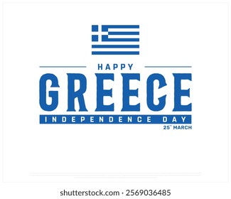 GREECE Independence Day vector design on a white background with flag, Typographic Design of GREECE National Day, GREECE typography, National flag of Greece