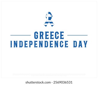 GREECE Independence Day vector design on a white background with ribbon flag, Typographic Design of GREECE Independence Day, Ribbon Flag of GREECE, Vector design of Greece national day