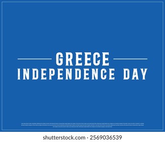 GREECE Independence Day vector design on a blue background, Typographic Design of GREECE Independence Day, Flag of GREECE, Vector design of Greece national day