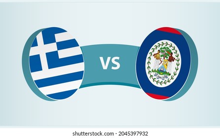 Greece versus Belize, team sports competition concept. Round flag of countries.