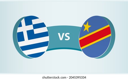 Greece versus DR Congo, team sports competition concept. Round flag of countries.