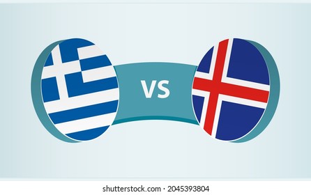 Greece versus Iceland, team sports competition concept. Round flag of countries.