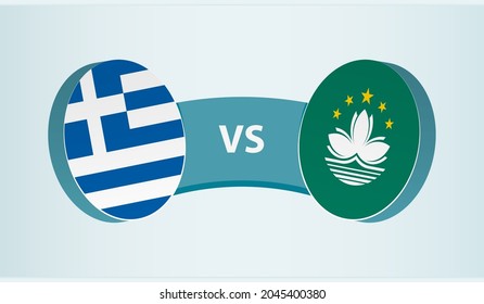 Greece versus Macau, team sports competition concept. Round flag of countries.