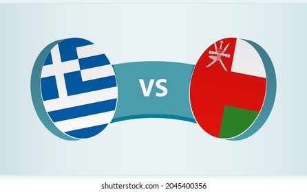 Greece versus Oman, team sports competition concept. Round flag of countries.