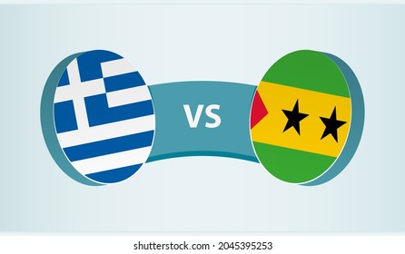 Greece versus Sao Tome and Principe, team sports competition concept. Round flag of countries.