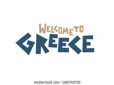 Greece welcome banner, card, sign. Hand made font, letters