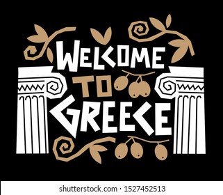 Greece welcome card, concept composition, columns, olives, hand made inscriptions.