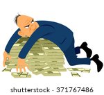 Greedy businessman with a bunch of money