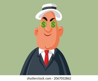 Greedy Businessman With Money Eyes Vector Cartoon. Rich Billionaire Thinking About Making More Money
