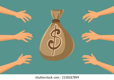 
Greedy Hands Reaching For A Money Bag Vector Illustration. People In A Rush For An Easy Quick Cash Grab
