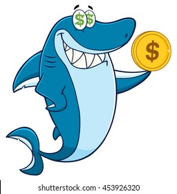 Greedy Shark Cartoon Mascot Character Holding A Golden Dollar Coin. Vector Illustration Isolated On White Background