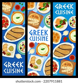 Greek cuisine meals and dishes banners. Greek salad, nut Baklava and lasagna Moussaka, cucumber yogurt sauce Tzatziki, battered fish and fruit cake, fish roe dip Taramasalata, olive bread Eliopsomo