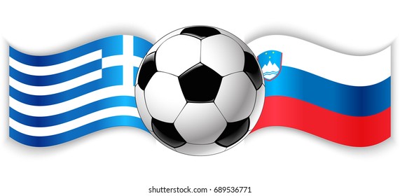 Greek and Slovenian wavy flags with football ball. Greece combined with Slovenia isolated on white. Football match or international sport competition concept.
