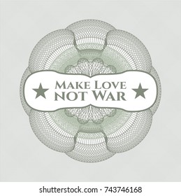 Green abstract linear rosette with text Make Love not War inside