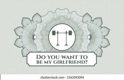 Green abstract rosette with barbell on rack icon and Do you want to be my girlfriend? text inside