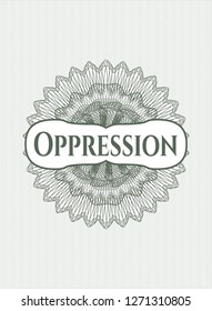 Green abstract rosette with text Oppression inside