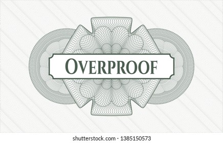 Green abstract rosette with text Overproof inside
