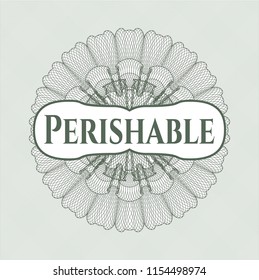 Green abstract rosette with text Perishable inside