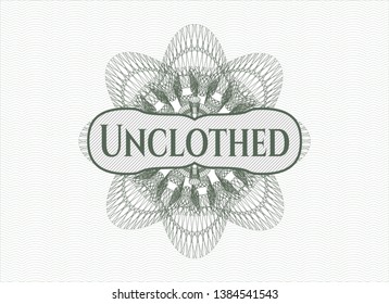 Green abstract rosette with text Unclothed inside