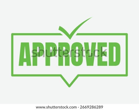 Green "APPROVED" text with a check mark inside a speech bubble-shaped frame on a light gray background. Indicates acceptance or validation.