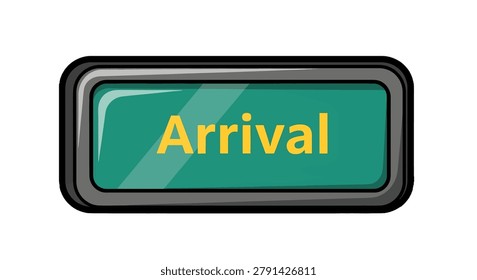 Green arrival sign board label