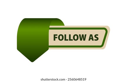 Green arrow with the inscription “FOLLOW AS” on a beige background. Sticker suitable for web design, blogs, social media and websites. Vector illustration on white background.