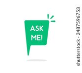 green ask me bubble like online message. graphic design element in simple style for web or mobile app. frequently asked questions like faq