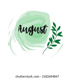 Green August. AUGUST month vector with green leaves. Decoration floral. Illustration month August