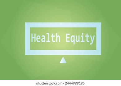 A green background with a blue box that says "Health Equity". The box is square and has a triangle below. 