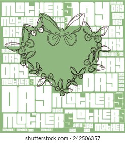 green background with different sizes ' mothers day' words together and  butterflies become love heart icon for mothers day celebration, poster, gift card design vector print pattern.