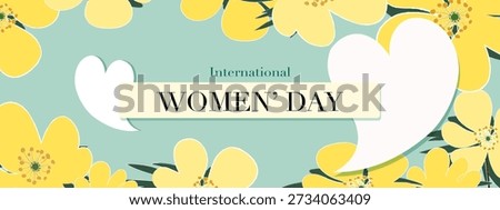 Green background with text International Womens Day,Spring flower frame border in elegant layout.Vector for celebrating womens rights,feminine empowerment,greeting card,web banner,social media post