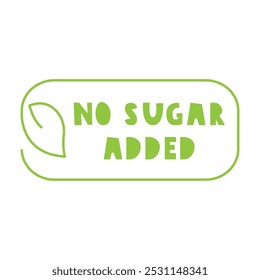 Green badge. No sugar added. Vector design. Illustration on white background.