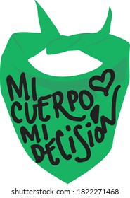 green bandana, protest symbol in favor of the right to abortion. The phrase "Mi cuerpo, mi decision" means: My body, my choice. Vector illustration. Feminism.