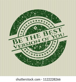 Green Be the Best Version of You distress grunge style stamp