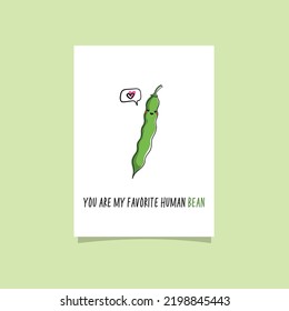 Green bean kawaii character. Funny card with veggie pun - You are my favorite human bean