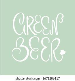 Green beer lettering with shamrock shapes. St. Patrick's Day poster. Special offer advertising. Chalkboard menu. Use for prints, banner.