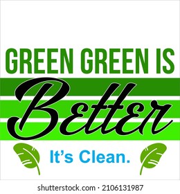  Green Green Is Better It's Clean Vector Design Illustration use para publicaciones en medios sociales. Copiar espacio para texto