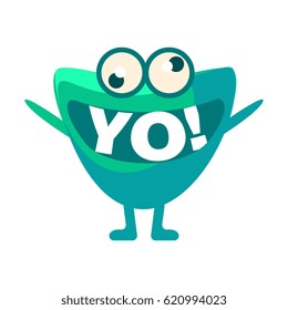 Green Blob Saying Yo, Cute Emoji Character With Word In The Mouth Instead Of Teeth, Emoticon Message