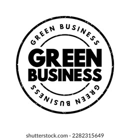 Green Business - enterprise that has minimal negative impact or potentially a positive effect on the global or local environment, text concept stamp