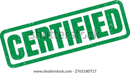 Green certified rubber stamp seal grunge textured isolated on transparent background for verification