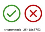 Green check mark, red cross, x mark icon set, flat rounded right and wrong vector sign concept in circle outline shape. Correct vote choice and rejection isolated sign. Check mark button vector symbol